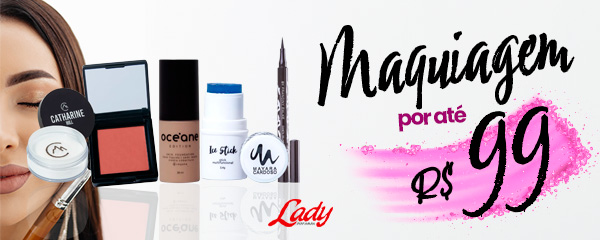 Maquiagens por até R$99
